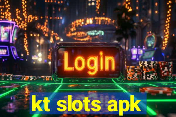 kt slots apk